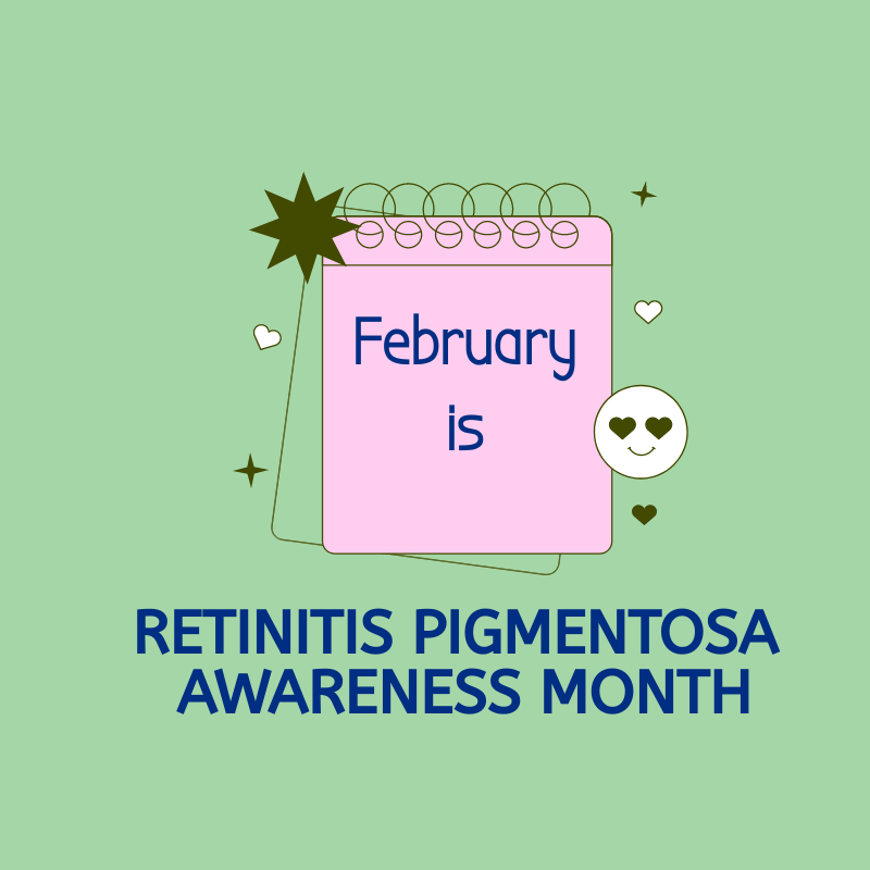 February is Retinitis Pigmentosa (RP) Awareness Mont